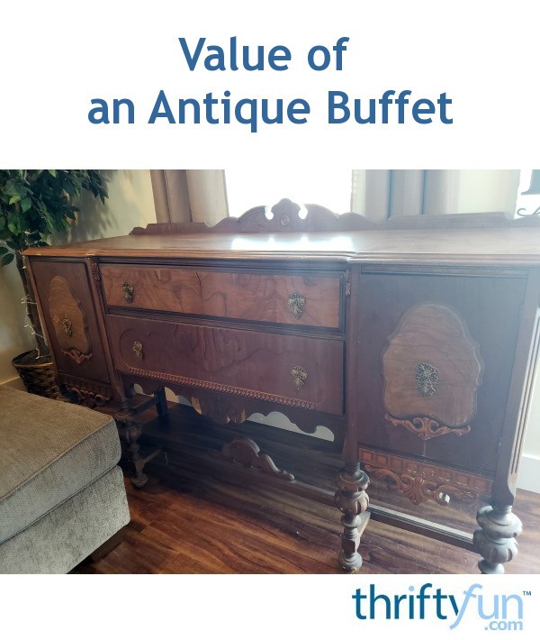 Value of an Antique Buffet? ThriftyFun
