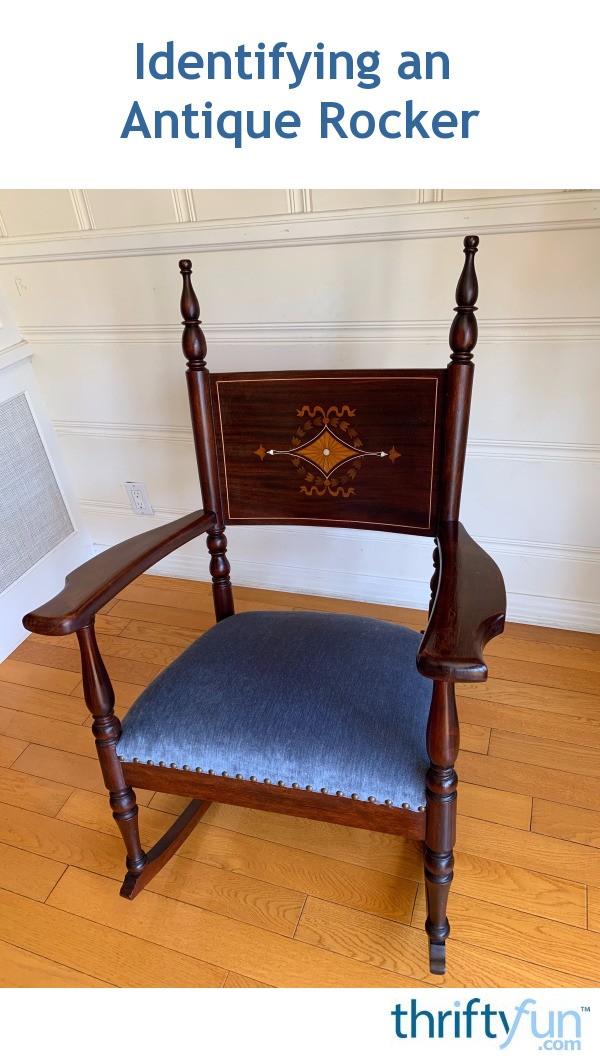 Identifying an Antique Rocker? ThriftyFun