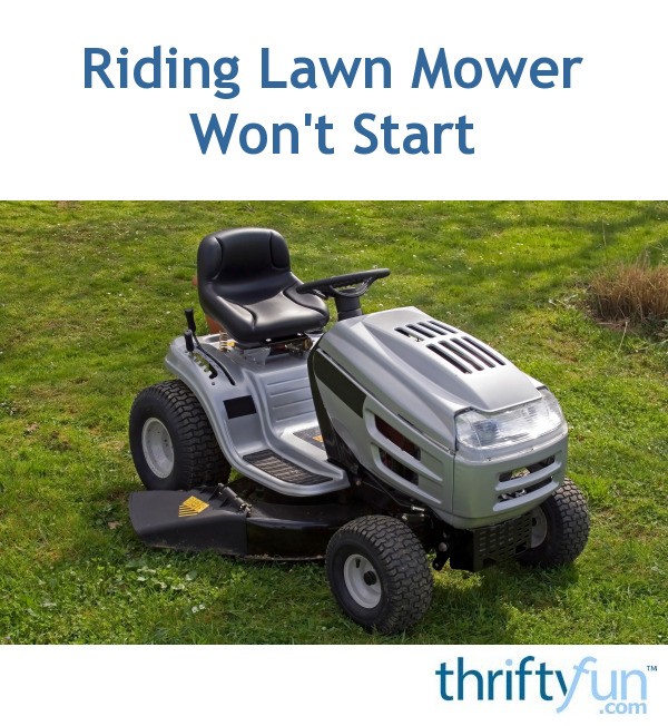 Troubleshooting a Riding Lawn Mower That Won't Start ThriftyFun