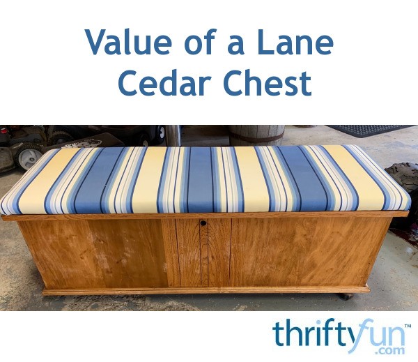 Value of a Lane Cedar Chest? ThriftyFun