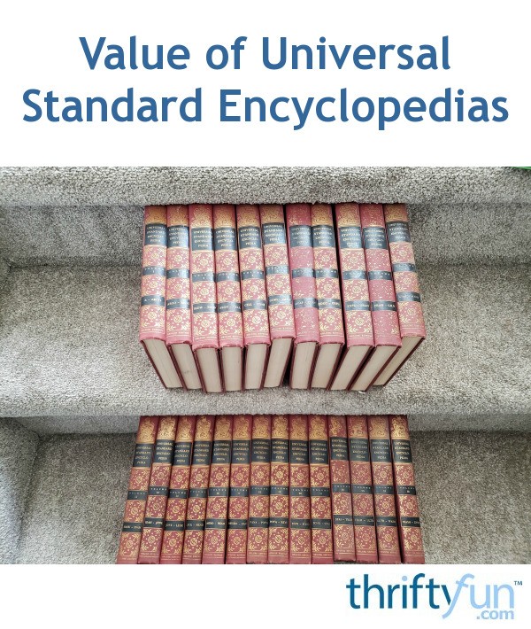 Value Of Universal Standard Encyclopedias? | ThriftyFun