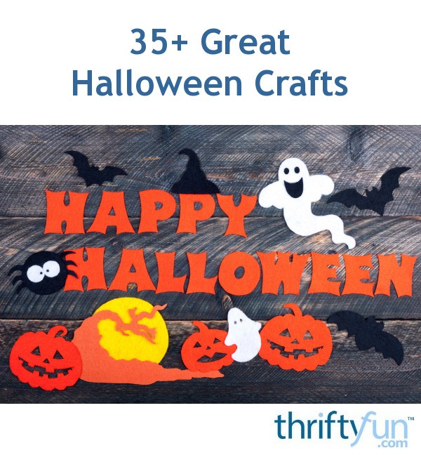 35+ Great Halloween Crafts ThriftyFun