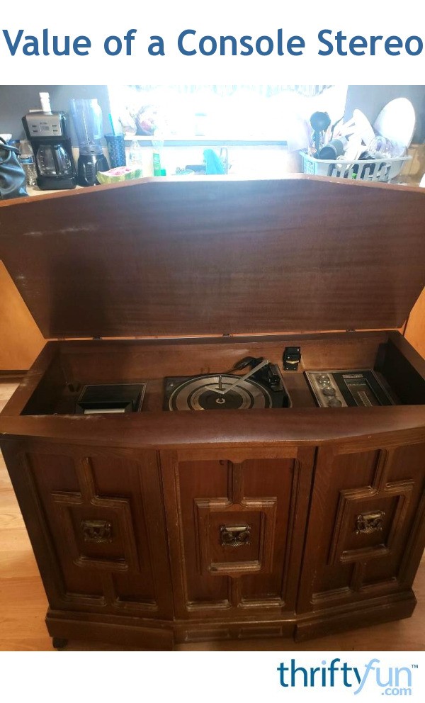 Value of a Console Stereo? ThriftyFun