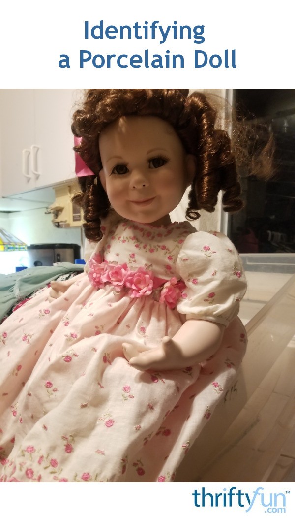 Identifying a Porcelain Doll? ThriftyFun