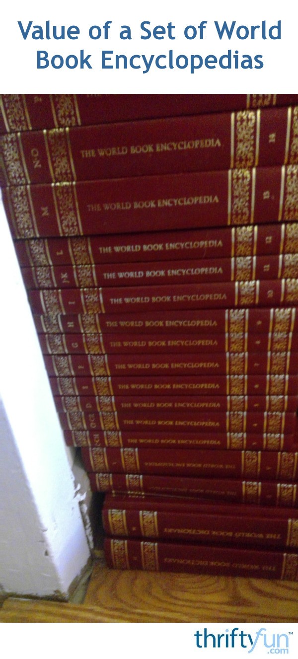 Value of a Set of World Book Encyclopedias? ThriftyFun