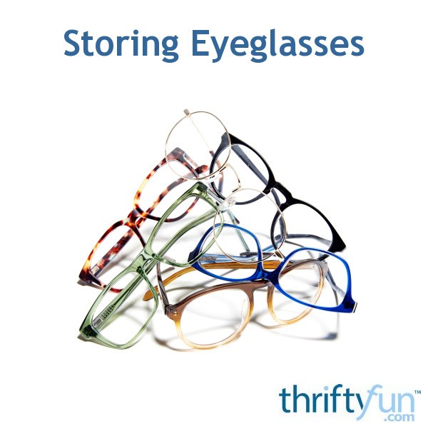 storing eyeglasses