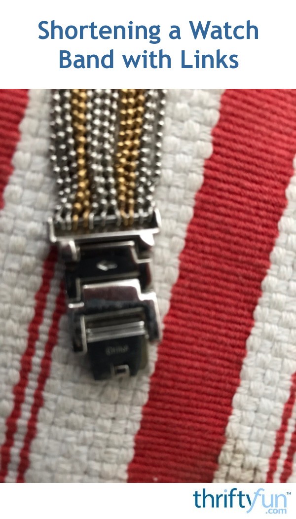 Shortening a Watch Band with Links ThriftyFun
