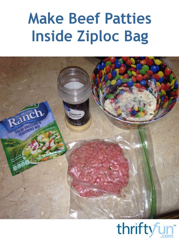 Make Beef Patties Inside Ziploc Bag ThriftyFun