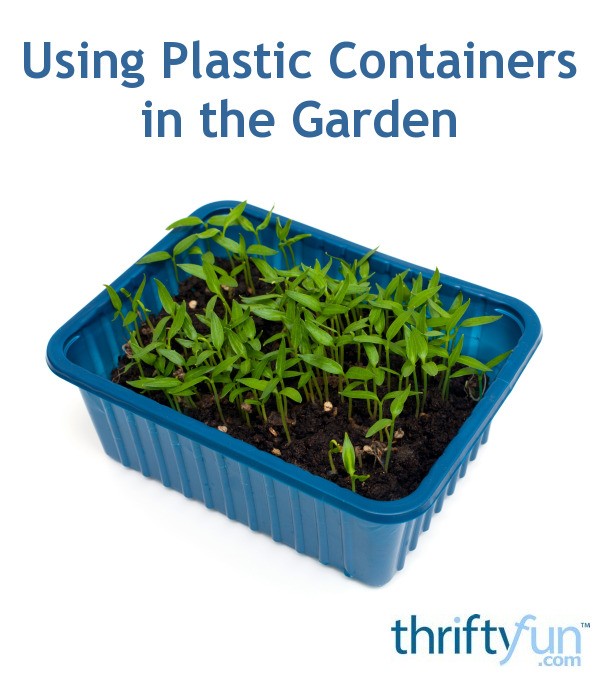 Using Plastic Containers in the Garden ThriftyFun