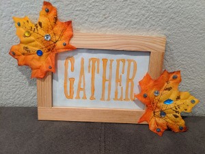 Thanksgiving "Gather" Leaf Frame - frame ready to hang or sit on a shelf