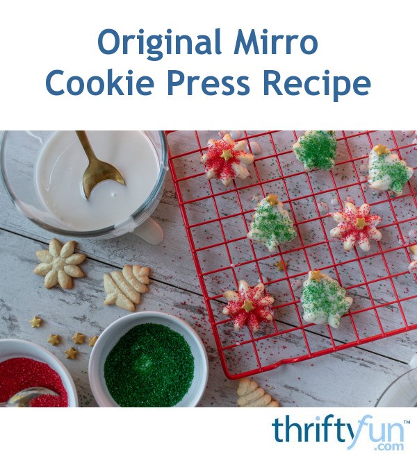 Original Mirro Cookie Press Recipe ThriftyFun