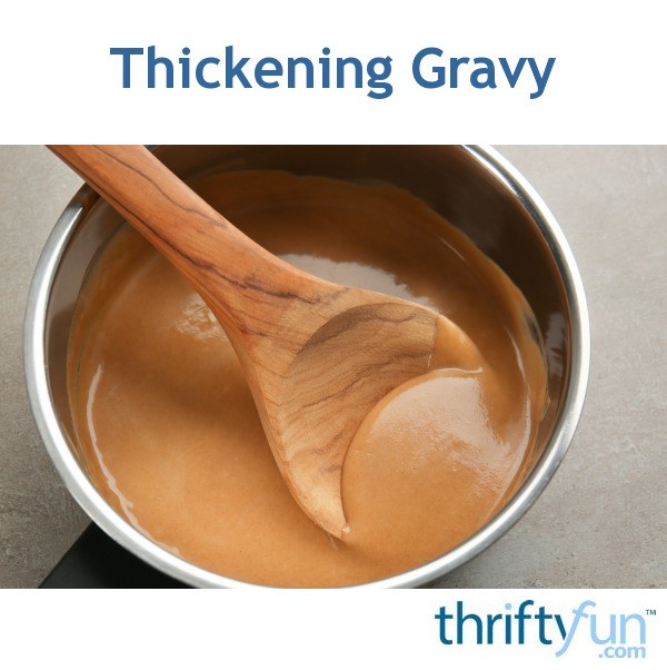 Thickening Gravy ThriftyFun