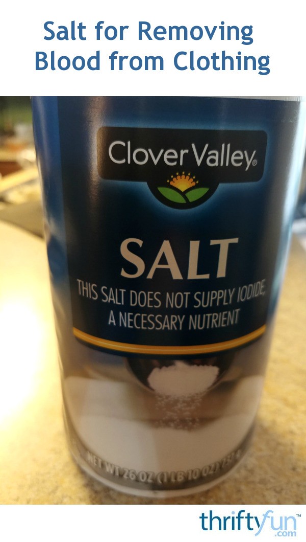 Salt for Removing Blood from Clothing ThriftyFun