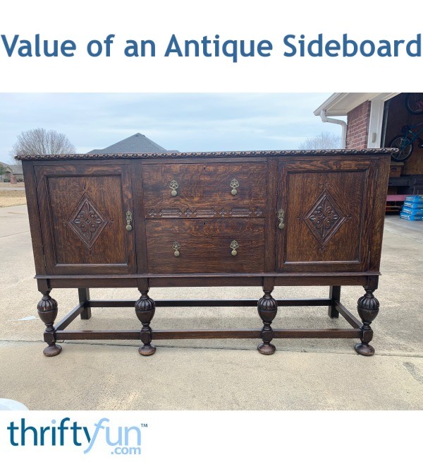 Value of an Antique Sideboard? ThriftyFun