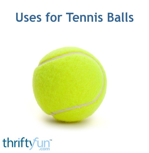 Uses for Tennis Balls ThriftyFun