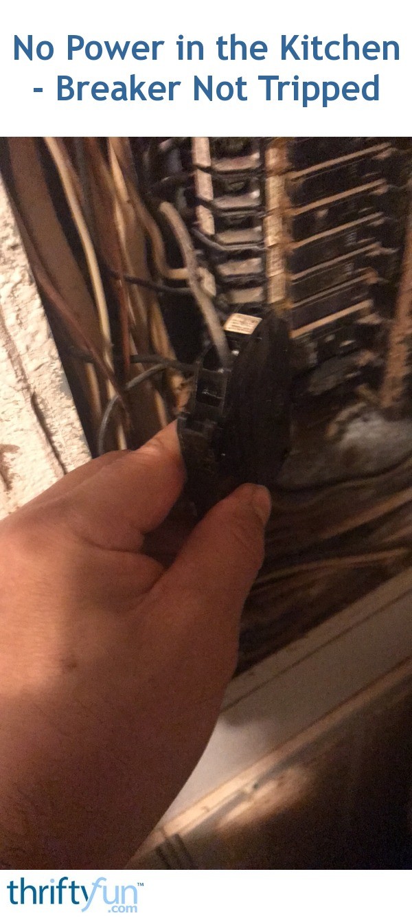 No Power in the Kitchen Breaker Not Tripped? ThriftyFun