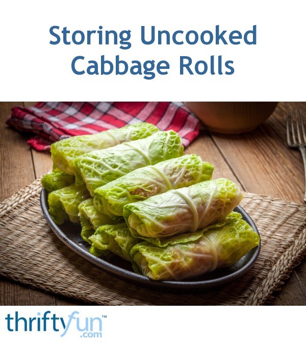 Storing Uncooked Cabbage Rolls? ThriftyFun