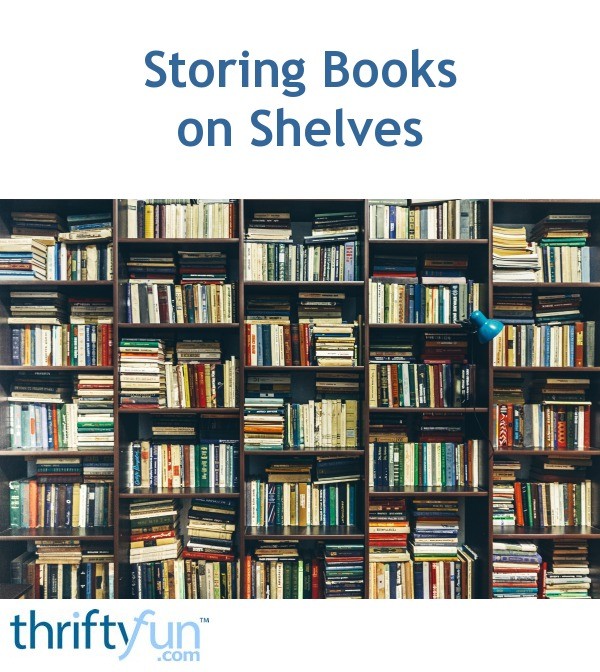Storing Books on Shelves ThriftyFun