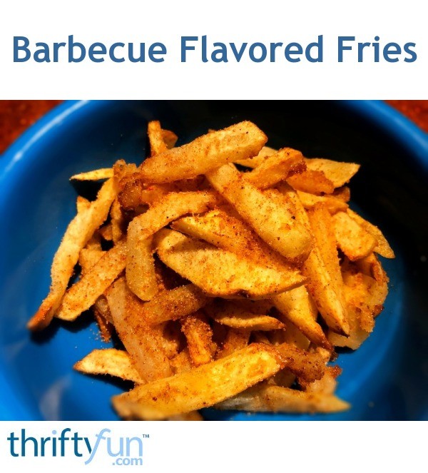 Barbecue Flavored Fries ThriftyFun