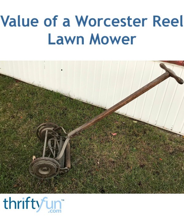 Value of a Worcester Reel Lawn Mower? | ThriftyFun