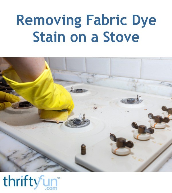 Removing Fabric Dye Stain on a Stove? ThriftyFun