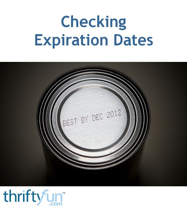 Checking Expiration Dates ThriftyFun