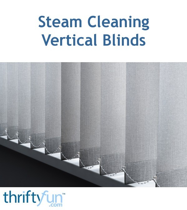 Steam Cleaning Vertical Blinds? ThriftyFun