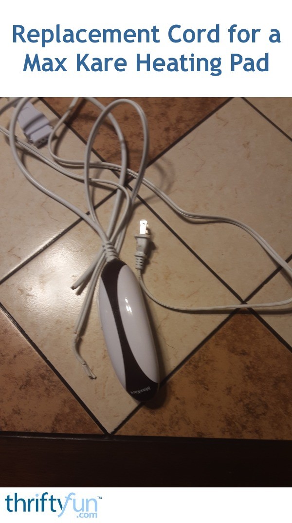 Replacement Cord for a Max Kare Heating Pad? ThriftyFun