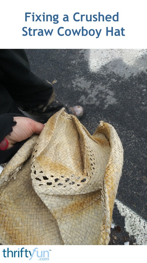 Fixing a Crushed Straw Cowboy Hat? ThriftyFun