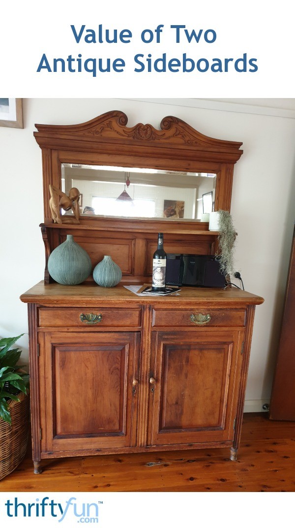 Value of Two Antique Sideboards? ThriftyFun