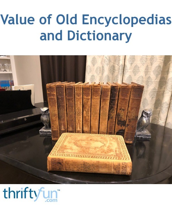 Value of Old Encyclopedias and Dictionary? ThriftyFun