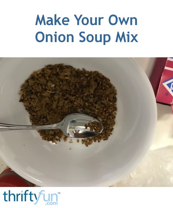 Make Your Own Onion Soup Mix ThriftyFun