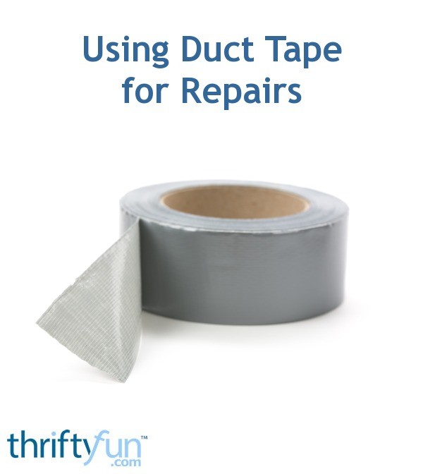 Using Duct Tape for Repairs ThriftyFun