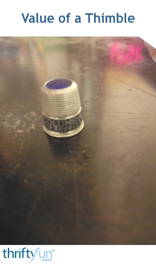 Value of a Thimble? ThriftyFun