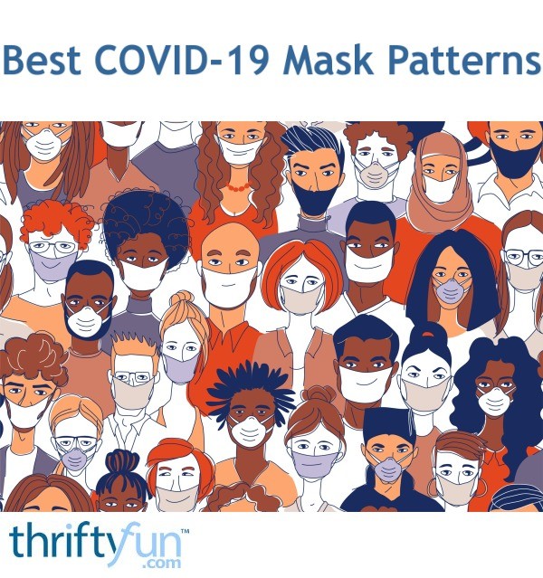 Best COVID-19 Mask Patterns | ThriftyFun