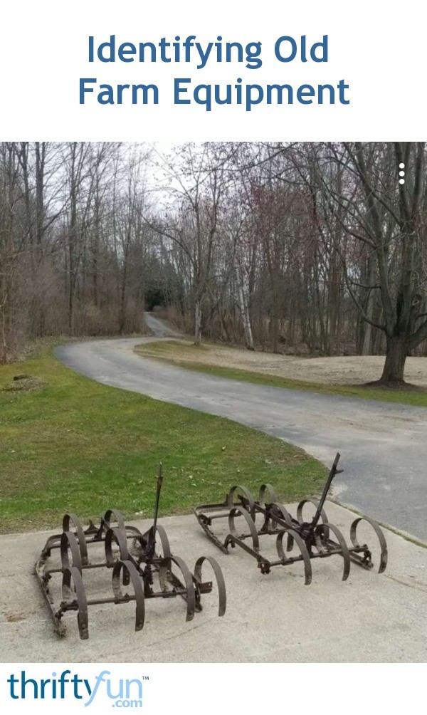 Identifying Old Farm Equipment? ThriftyFun