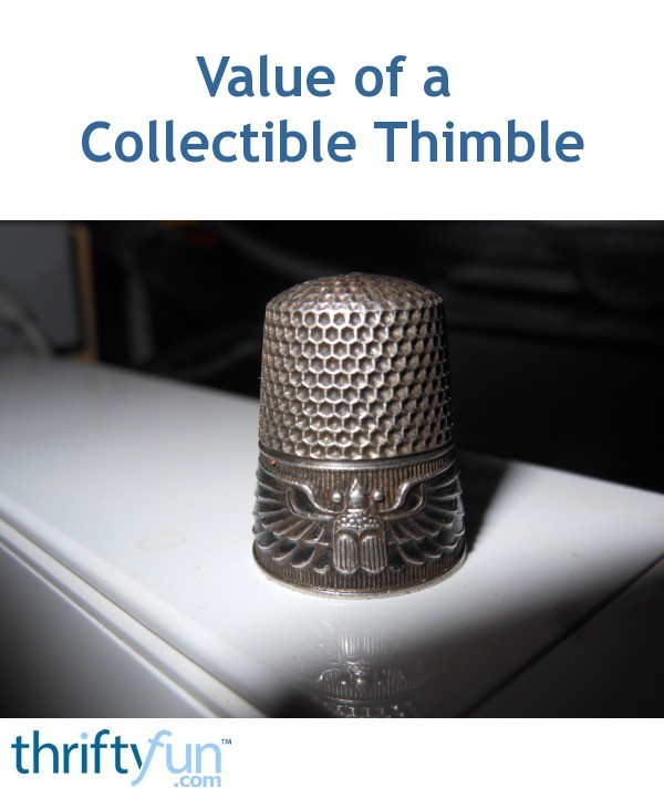 Value of a Collectible Thimble? ThriftyFun