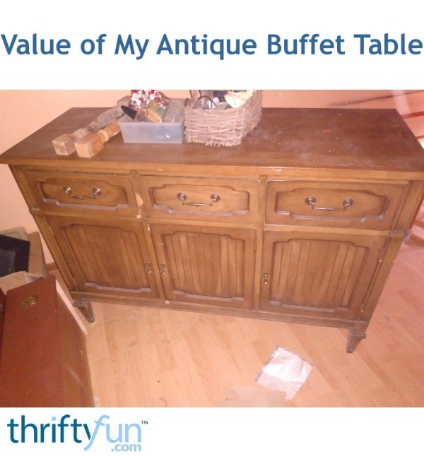 Value of My Antique Buffet Table? ThriftyFun