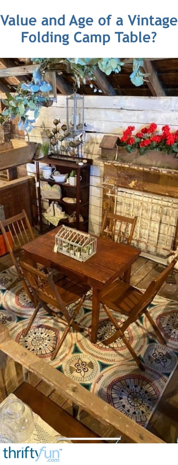 Value and Age of a Vintage Folding Camp Table? ThriftyFun