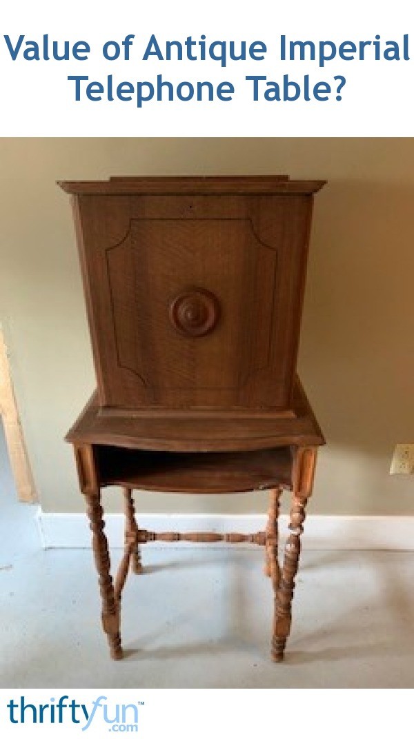 Value of Antique Imperial Telephone Table? ThriftyFun