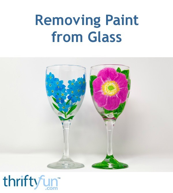 Removing Paint from Glass ThriftyFun