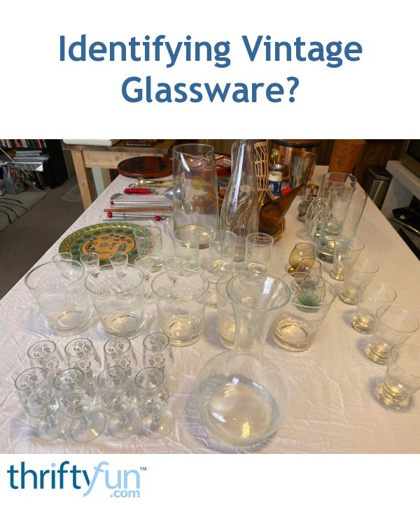Identifying Vintage Glassware? ThriftyFun