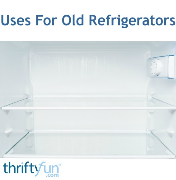 Uses For Old Refrigerators | ThriftyFun