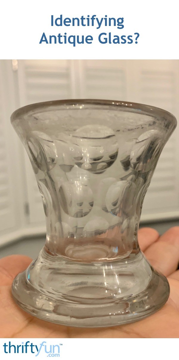 Identifying Antique Glass? ThriftyFun