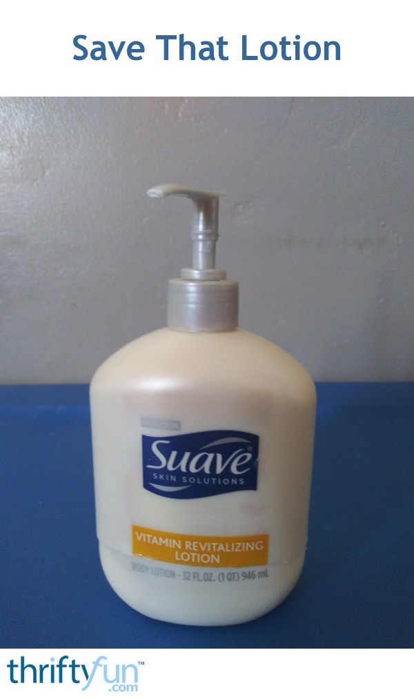 Save That Lotion ThriftyFun