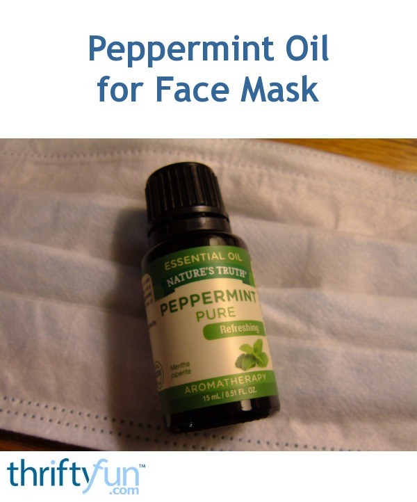 Peppermint Oil for Face Mask ThriftyFun