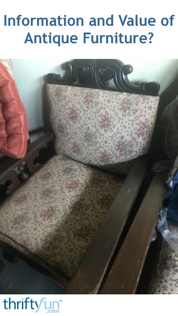 Information and Value of Antique Furniture? ThriftyFun