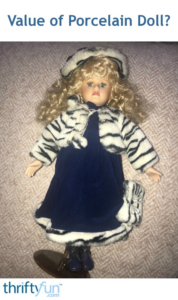 Value of Porcelain Doll? ThriftyFun